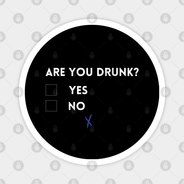 Are you drunk? Magnet by UnCoverDesign